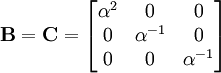 \mathbf{B}=\mathbf{C}=\begin{bmatrix} \alpha^2 & 0 & 0 \\ 0 & \alpha^{-1} & 0 \\  0 & 0 & \alpha^{-1} \end{bmatrix}