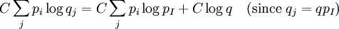 C \sum_{j} p_i \log q_j = C \sum_{j}p_i \log p_I + C \log q \quad (\mbox{since }q_j = qp_I)