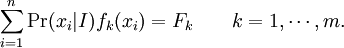 \sum_{i=1}^n \Pr(x_i|I)f_k(x_i) = F_k \qquad k = 1, \cdots,m.