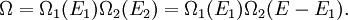 \Omega = \Omega_1 (E_1) \Omega_2 (E_2) = \Omega_1 (E_1) \Omega_2 (E-E_1)  . \,