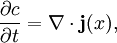 \frac{\partial c}{\partial t} = \nabla \cdot \bold{j}(x),