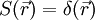 S(\vec{r})=\delta(\vec{r})