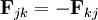 \mathbf{F}_{jk} = -\mathbf{F}_{kj}