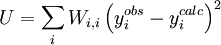 U=\sum_i W_{i,i}\left(y_i^{obs}-y_i^{calc}\right)^2