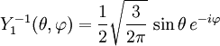 Y_{1}^{-1}(\theta,\varphi)={1\over 2}\sqrt{3\over 2\pi} \, \sin\theta \, e^{-i\varphi}