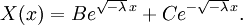 X(x) = B e^{\sqrt{-\lambda} \, x} + C e^{-\sqrt{-\lambda} \, x}.