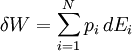 \delta W = \sum_{i=1}^N p_i\,dE_i