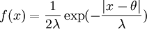 f(x) = \frac{1}{2\lambda} \exp(-\frac{|x - \theta|}{\lambda})