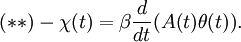 (**) -\chi(t) = \beta \frac{d}{dt} ( A(t) \theta(t) ) .