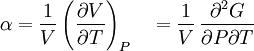 \alpha=\frac{1}{V}\left(\frac{\partial V}{\partial T}\right)_P \quad = \frac{1}{V}\,\frac{\partial^2 G}{\partial P\partial T}