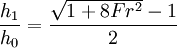 {h_1 \over h_0}   =\frac{{\sqrt{1+{{8Fr^2}}} -1}}{2}