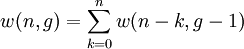 \displaystyle     w(n,g)     =    \sum_{k=0}^{n}    w(n-k,g-1)