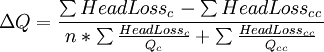 \Delta Q = \frac{\sum_{}HeadLoss_c - \sum_{}HeadLoss_{cc}}{n * \sum_{}\frac{HeadLoss_c}{Q_c} + \sum_{}\frac{HeadLoss_{cc}}{Q_{cc}}}