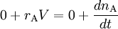 0  +  r_{\mathrm{A}}  V = 0 + \frac{dn_{\mathrm{A}}}{dt}