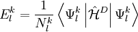 E_{l}^{k} = \frac{1}{N_l^k} \left\langle \Psi_{l}^{k} \left| \hat{\mathcal{H}}^D \right| \Psi_{l}^{k} \right\rangle