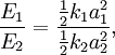 \frac{E_1}{E_2} = \frac{\frac{1}{2} k_1 a_1^2}{\frac{1}{2}k_2 a_2^2}, \,