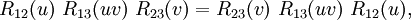 R_{12}(u) \ R_{13}(uv) \ R_{23}(v) = R_{23}(v) \ R_{13}(uv) \ R_{12}(u),