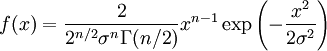 f(x) = \frac{2}{2^{n/2} \sigma^n \Gamma(n/2)} x^{n-1} \exp\left(-\frac{x^2}{2\sigma^2}\right)