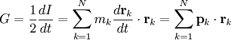 G = \frac{1}{2} \frac{dI}{dt} = \sum_{k=1}^{N} m_{k} \frac{d\mathbf{r}_{k}}{dt}  \cdot \mathbf{r}_{k} = \sum_{k=1}^{N} \mathbf{p}_{k} \cdot \mathbf{r}_{k}
