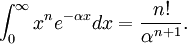 \int_0^\infty x^n e^{-\alpha x} dx = \frac{n!}{\alpha^{n+1}}.