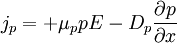 j_p=+\mu_p p E-D_p \frac{\partial p}{\partial x}