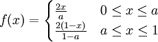 f(x) = \begin{cases} \frac{2x}{a} & 0 \leq x \leq a\\ \frac{2(1-x)}{1-a} & a \leq x \leq 1 \end{cases}