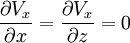 \frac {\partial V_x} {\partial x} = \frac {\partial V_x} {\partial z} = 0