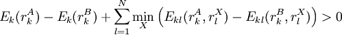 E_{k}(r_{k}^{A}) - E_{k}(r_{k}^{B}) + \sum_{l=1}^{N} \min_{X} \left(E_{kl}(r_{k}^{A}, r_{l}^{X}) - E_{kl}(r_{k}^{B}, r_{l}^{X})\right) > 0