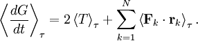 \left\langle \frac{dG}{dt} \right\rangle_{\tau} =  2 \left\langle T \right\rangle_{\tau} + \sum_{k=1}^{N} \left\langle \mathbf{F}_{k} \cdot \mathbf{r}_{k} \right\rangle_{\tau}.