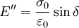 E'' =  \frac {\sigma_0} {\varepsilon_0} \sin \delta