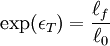 \exp(\epsilon _{T}) = \frac{\ell_f}{\ell_0}