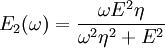 E_2(\omega) =  \frac {\omega E^2\eta} {\omega^2 \eta^2 + E^2}