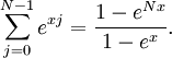 \sum_{j=0}^{N-1} e^{x j} = \frac{1 - e^{Nx}}{1 - e^x}.