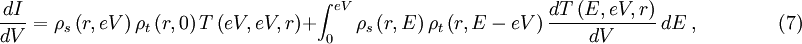 \frac{dI}{dV}=\rho_s\left(r,eV\right)\rho_t\left(r,0\right)T\left(eV,eV,r\right)+\int_0^{eV}\rho_s\left(r,E\right)\rho_t\left(r,E-eV\right)\frac{dT\left(E,eV,r\right)}{dV}\,dE\  ,\qquad\qquad (7)