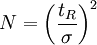 N = \left(\frac{t_R}{\sigma}\right)^2 \,