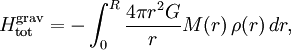 H^{\mathrm{grav}}_{\mathrm{tot}} = -\int_{0}^{R} \frac{4\pi r^{2} G}{r} M(r)\, \rho(r)\, dr,