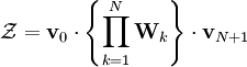 \mathcal{Z} = \mathbf{v}_{0} \cdot \left\{ \prod_{k=1}^{N} \mathbf{W}_{k} \right\} \cdot \mathbf{v}_{N+1}