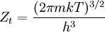 Z_t = \frac{(2 \pi mkT)^{3/2}}{h^3}