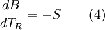 \frac{dB}{dT_R}=-S \qquad \mbox{(4)}