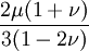 \frac{2\mu(1+\nu)}{3(1-2\nu)}