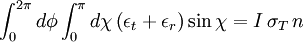 \int_0^{2\pi}d\phi \int_0^\pi d\chi \left(\epsilon_t+\epsilon_r\right) \sin \chi = I\,\sigma_T\,n