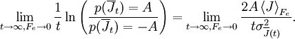 \lim_{t \to \infty ,F_e  \to 0}\frac{1}{t}\ln \left( {\frac{{p(\overline J _t ) = A}}{{p(\overline J _t ) =  - A}}} \right) = \lim_{t \to \infty ,F_e  \to 0}\frac{{2A\left\langle J \right\rangle _{F_e } }}{{t\sigma _{\overline J (t)}^2 }}.