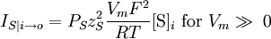 I_{S|i\to o} = P_{S}z_{S}^2 \frac{V_{m}F^{2}}{RT}[\mbox{S}]_{i}\ \mbox{for}\ V_{m} \gg \; 0