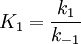 K_1=\frac{k_1}{k_{-1}}