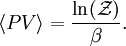 \langle PV\rangle=\frac{\ln(\mathcal{Z})}{\beta}.