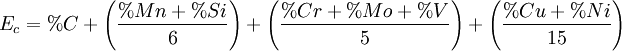 E_c = \%C + \left(\frac{\%Mn+\%Si}{6} \right) + \left(\frac{\%Cr+%Mo+\%V}{5} \right) + \left(\frac{\%Cu+\%Ni}{15} \right)