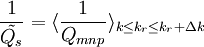 \frac{1}{\tilde{Q_s}} = \langle\frac{1}{Q_{mnp}}\rangle_{k\le k_r \le k_r+\Delta k}