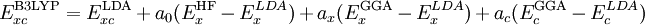 E_{xc}^{\rm B3LYP} = E_{xc}^{\rm LDA} + a_0 (E_x^{\rm HF} - E_x^{LDA}) + a_x (E_x^{\rm GGA} - E_x^{LDA}) + a_c (E_c^{\rm GGA} - E_c^{LDA})