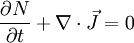 \frac{\partial N}{\partial t} + \nabla\cdot\vec J = 0