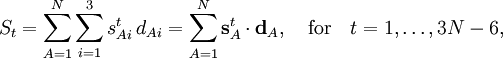 S_t =\sum_{A=1}^N \sum_{i=1}^3 s^t_{Ai} \, d_{Ai}= \sum_{A=1}^N \mathbf{s}^t_{A} \cdot \mathbf{d}_{A}, \quad \mathrm{for}\quad t = 1,\ldots,3N-6,
